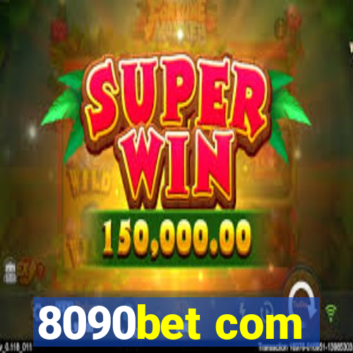 8090bet com